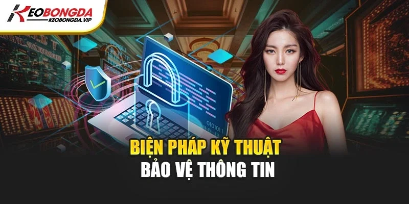Biện pháp kỹ thuật bảo vệ thông tin