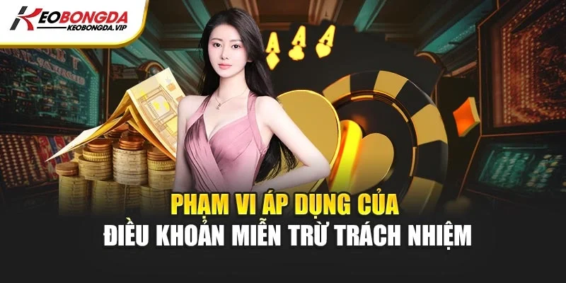 Phạm vi áp dụng của điều khoản miễn trừ trách nhiệm