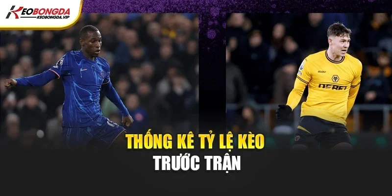 Thống kê tỷ lệ kèo trước trận