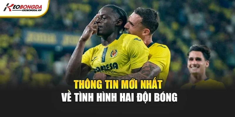 Thông tin mới nhất về tình hình hai đội bóng