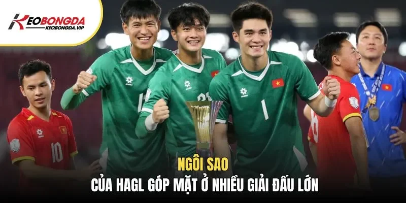 Ngôi sao của HAGL góp mặt ở nhiều giải đấu lớn
